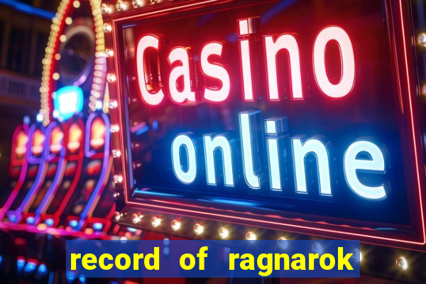 record of ragnarok 3 temporada